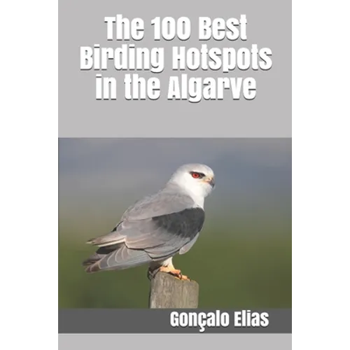The 100 Best Birding Hotspots in the Algarve