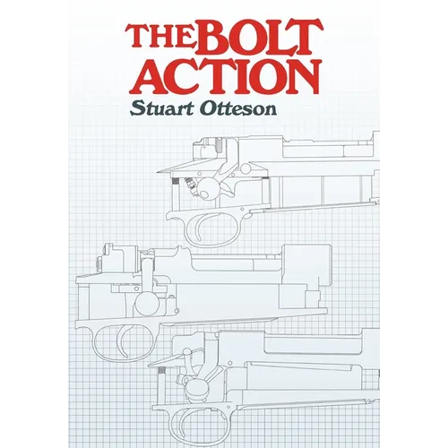 The Bolt Action: A Design Analysis