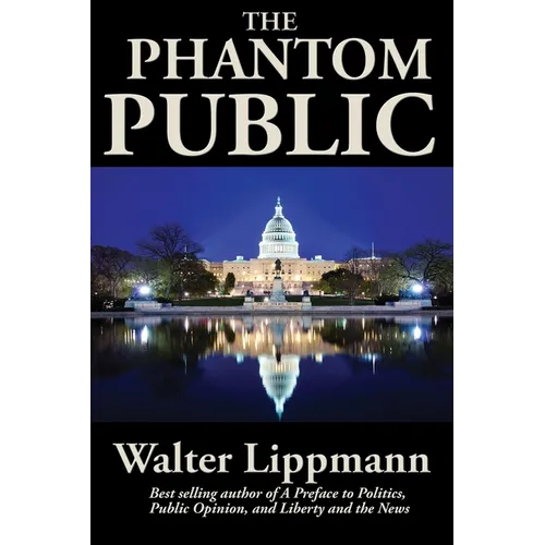 The Phantom Public: A Study in Democratic Theory