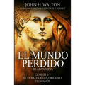 El Mundo Perdido de Adán y Eva: Génesis 2-3 y el debate de los orígenes humanos