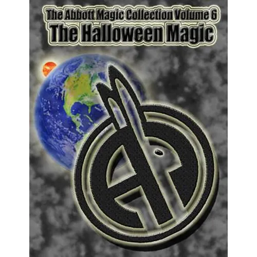 The Abbott Magic Collection Volume 6: The Halloween Magic