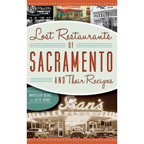 Lost Restaurants of Sacramento and Their Recipes