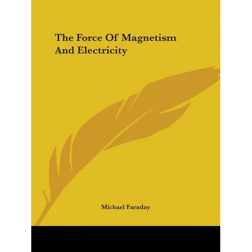 The Force Of Magnetism And Electricity