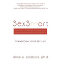 SexSmart: How Your Childhood Shaped Your Sexual Life and What to Do About It: Transform your sexuality