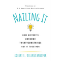 Nailing It: How Historys Awesome Twentysomethings Got It Together
