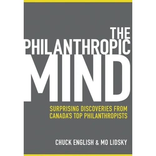 The Philanthropic Mind: Surprising Discoveries from Canada's Top Philanthropists