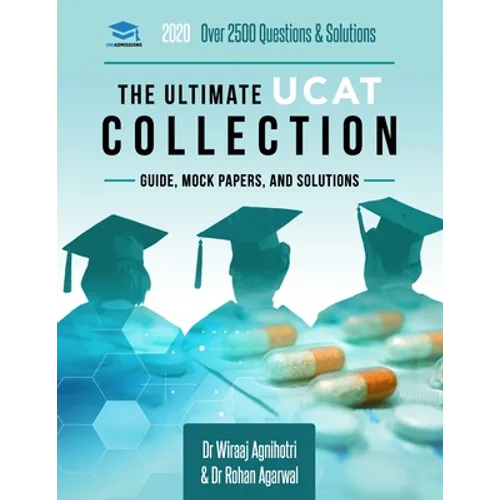 The Ultimate UCAT Collection: 3 Books In One, 2,650 Practice Questions, Fully Worked Solutions, Includes 6 Mock Papers, 2019 Edition, UniAdmissions