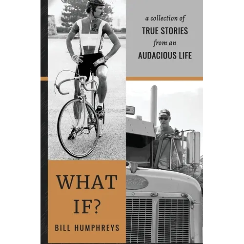 What If?: A Collection of True Stories from an Audacious Life