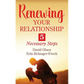 Renewing Your Relationship: 5 Necessary Steps