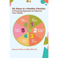 Six Steps to a Healthy Lifestyle: A Practical Approach to Improve Your Health