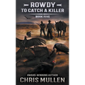 Rowdy: To Catch A Killer