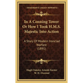 In A Conning Tower Or How I Took H.M.S. Majestic Into Action: A Story Of Modern Ironclad Warfare (1891)