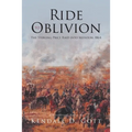 Ride to Oblivion: The Sterling Price Raid into Missouri, 1864