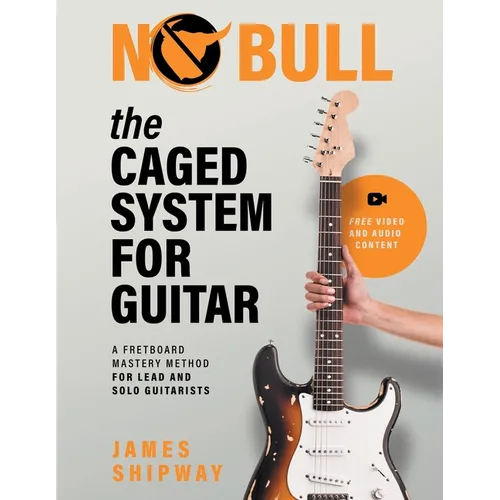 The Caged System for Guitar: A Fretboard Mastery Method for Lead and Solo Guitarists