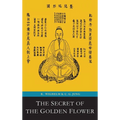 The Secret of the Golden Flower; A Chinese Book of Life