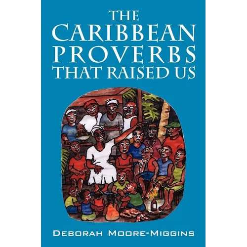 The Caribbean Proverbs That Raised Us