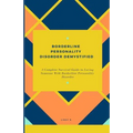 Borderline Personality Disorder Demystified: A Complete Survival Guide To Loving Someone With Borderline Personality Disorder, Understanding Borderlin
