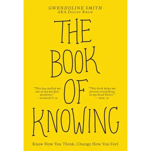 The Book of Knowing: Know How You Think, Change How You Feel