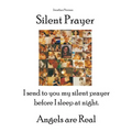 Silent Prayer: I send to you my silent prayer before I sleep at night. Angels are Real
