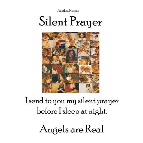 Silent Prayer: I send to you my silent prayer before I sleep at night. Angels are Real
