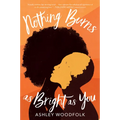 Nothing Burns as Bright as You