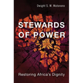 Stewards of Power: Restoring Africa's Dignity