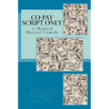 The Co-Pay Script: A Medical Musical Comedy