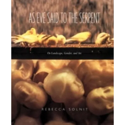 As Eve Said to the Serpent: On Landscape, Gender, and Art
