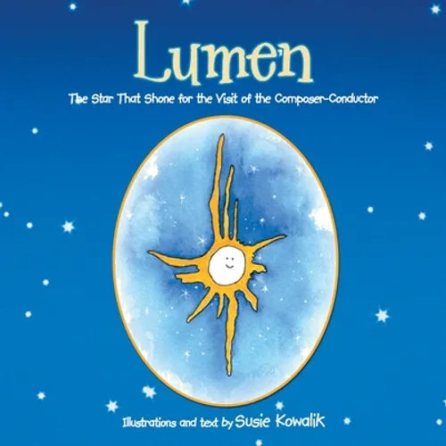 Lumen: The Star That Shone for the Visit of the Composer-Conductor