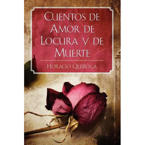 Cuentos de Amor de Locura y de Muerte