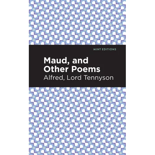 Maud, and Other Poems