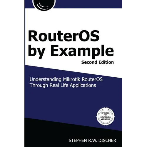 RouterOS by Example, 2nd Edition: B&W: B&W Version