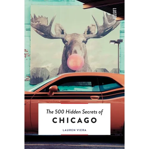 The 500 Hidden Secrets of Chicago
