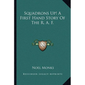 Squadrons Up! A First Hand Story Of The R. A. F.