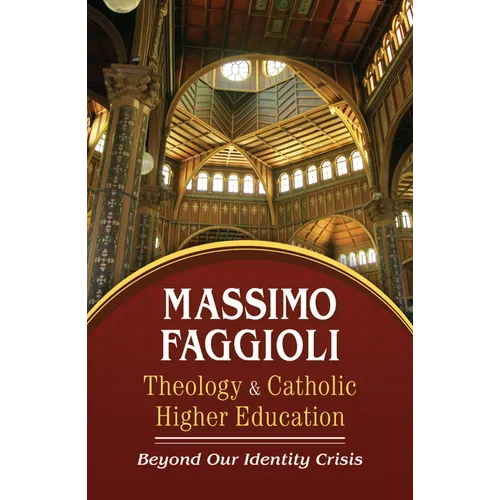 Theology and Catholic Higher Education: Beyond Our Identity Crisis