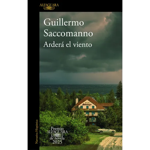 Arderá El Viento (Premio Alfaguara 2025) / The Wind Will Blaze