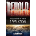 Behold: Study Outlines of the Book of Revelation