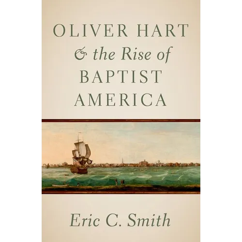 Oliver Hart and the Rise of Baptist America