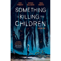 Something Is Killing the Children Vol. 1