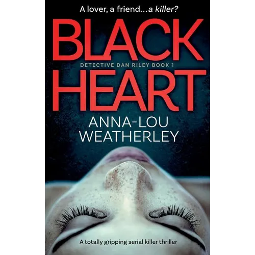 Black Heart: A totally gripping serial killer thriller