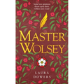 Master Wolsey: The Thomas Wolsey Trilogy