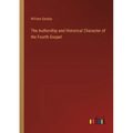 The Authorship and Historical Character of the Fourth Gospel