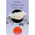 Pinkie Promise We Won't Die