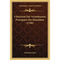 Uebersicht Der Vornehmsten Principien Der Sittenlehre (1798)