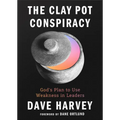 The Clay Pot Conspiracy: God's Plan to Use Weakness in Leaders