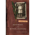 Rosemary and Bitter Oranges: Growing Up in a Tuscan Kitchen