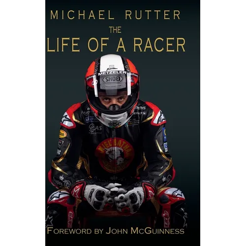 Michael Rutter: The Life of a Racer