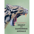 Ben Rothery's Deadly and Dangerous Animals