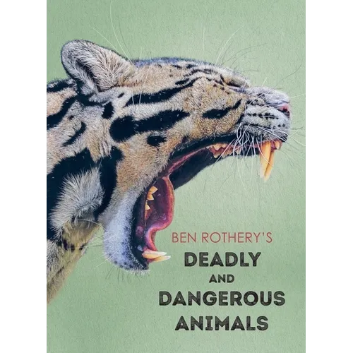 Ben Rothery's Deadly and Dangerous Animals