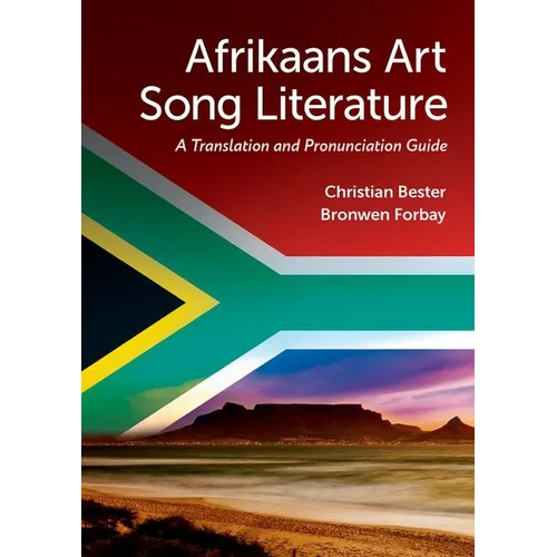 Afrikaans Art Song Literature: A Translation and Pronunciation Guide
